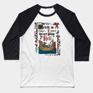 Get in Loser Medieval Style - Funny Retro Vintage English History Baseball T-Shirt